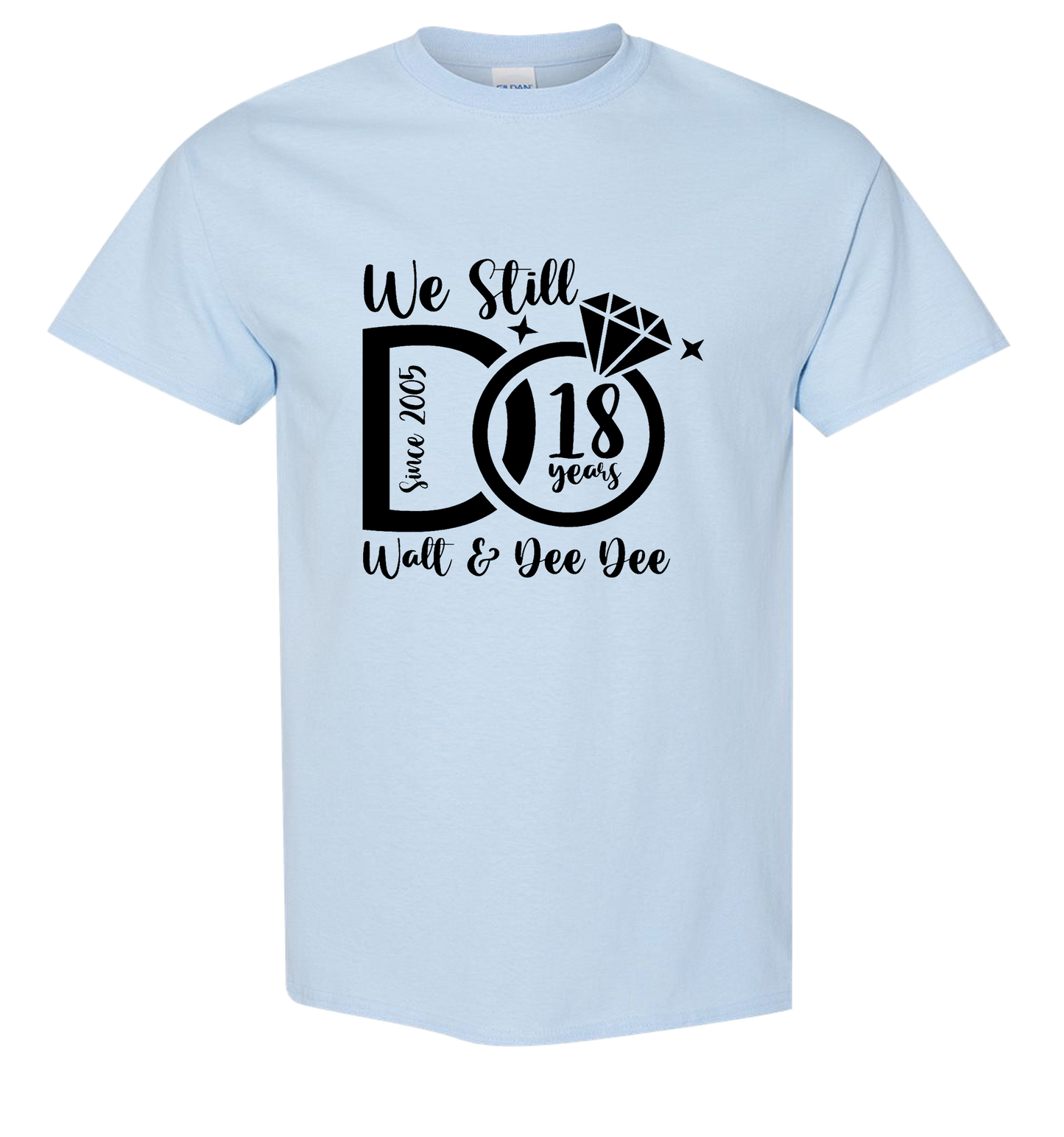 We Still Do T-Shirt (Vinyl) - Customizable