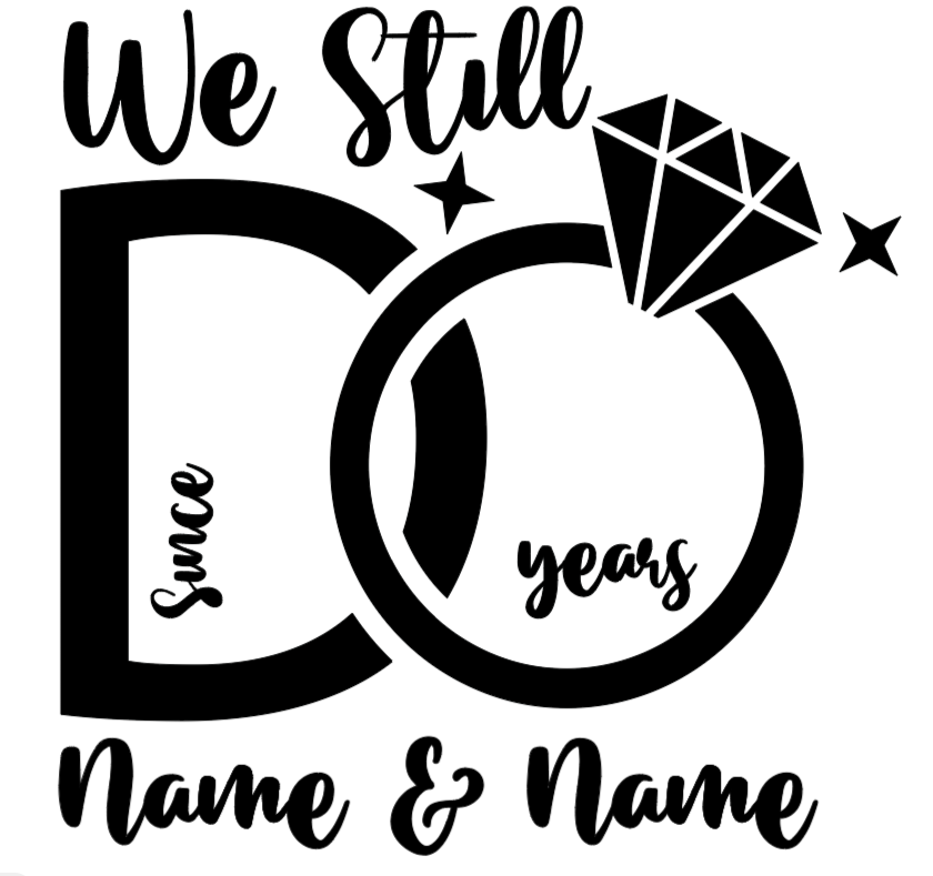 We Still Do T-Shirt (Vinyl) - Customizable